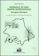 Manuale di una mappa bioregionale. Bioregione Romagna. Le valli del Savio, del Rubicone e dell'Uso di Franco Zavalloni edito da Il Ponte Vecchio