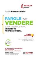 Parole per vendere. Guida tascabile per il venditore professionista di Paolo Borzacchiello edito da Unicomunicazione.it