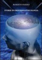 Storie di ordinaria psicologia di Roberto Pasero edito da & MyBook