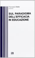 Sul paradigma dell'efficacia educazione edito da Anicia (Roma)