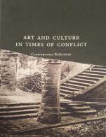 Art and culture in times of conflict. Contemporary reflections edito da Mousse Magazine & Publishing