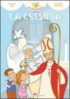 La cresima e il tesoro dello Spirito Santo! di Francesca Fabris edito da Il Sicomoro