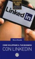Come sviluppare il tuo business con LinkedIn di Marco Rimedio edito da Mind Edizioni