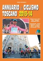 Annuario del ciclismo toscano 2013-14 di Carlo Fontanelli edito da Geo Edizioni