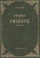 Storia di Trieste (rist. anast. Roma, 1924) di Attilio Tamaro edito da Atesa