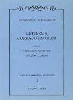 Lettere a Corrado Pavolini di Vincenzo Cardarelli, Giuseppe Ungaretti edito da Bulzoni