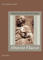 Orazio Flacco. Problemi testuali nel Libro I dei Carmina di Pellegrino Caruso edito da ABE