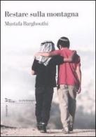 Restare sulla montagna di Mustafa Barghouthi edito da Nottetempo