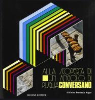 Alla scoperta di un angolo di Puglia: Conversano di Cosmo F. Ruppi edito da Schena Editore