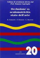 Occlusione vs oculomotricità: stato dell'arte di Roberto Giorgetti, Francesco Deodato, Claudio Malpassi edito da Martina