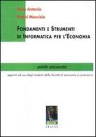 Fondamenti e strumenti di informatica per l'economia vol.2 di Antonio Fazio, Maurizio Fratini edito da Aracne