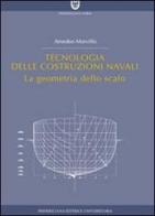 Tecnologia delle costruzioni navali. La geometria dello scafo di Amedeo Morvillo edito da Fridericiana Editrice Univ.
