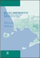 Piani imperfetti. Il caso del piano urbanistico della Provincia di Napoli edito da CLEAN