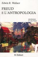 Freud e l'antropologia di Edwin R. Wallace edito da Ei Editori