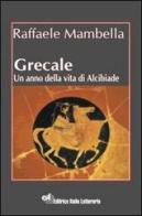Grecale. Un anno della vita di Alcibiade di Raffaele Mambella edito da EIL Editrice Italia Letteraria