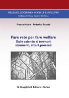 Fare rete per fare welfare. Dalle aziende ai territori: strumenti, attori, processi di Franca Maino, Federico Razetti edito da Giappichelli