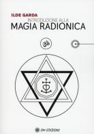 Introduzione alla magia radionica di Ilde Garda edito da OM