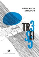 Tr3 sei 5 di Francesco Strocchi edito da 96 rue de-La-Fontaine Edizioni