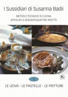 I sussidiari di Susanna Badii. Metodi e tecniche di cucina applicati a novanta ricette vol.1 di Susanna Badii edito da Letizia