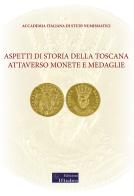 Aspetti di storia della Toscana attraverso monete e medaglie edito da D'Andrea