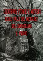 Leggende, storie e misteri delle valli del Metauro del Candigliano e Urbino di Massimo Brizigotti edito da Youcanprint