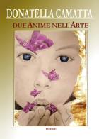 Due anime nell'arte di Donatella Camatta edito da Youcanprint