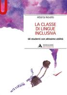 La classe di lingue inclusiva. Gli studenti con altissime abilità di Alberta Novello edito da Mondadori Università