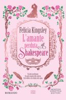 L'amante perduta di Shakespeare di Felicia Kingsley edito da Newton Compton Editori