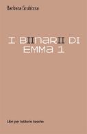 I binari di Emma vol.1 di Barbara Grubissa edito da Robin