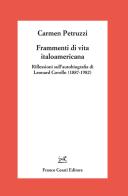 Frammenti di vita italoamericana. Riflessioni sull'autobiografia di Leonard Covello (1887-1982) di Carmen Petruzzi edito da Cesati