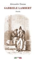 Gabriele Lambert di Alexandre Dumas edito da I Buoni Cugini