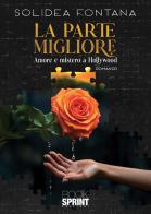 La parte migliore. Amore e mistero a Hollywood di Solidea Fontana edito da BooksprintEdizioni