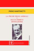 La psiche degli animali e Occultismo e divinazione di Piero Martinetti edito da Edizioni Clandestine
