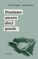 Possiamo ancora dirci poesie di Roberta Durante, Silvia Salvagnini edito da Ronzani Editore