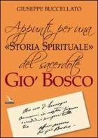 Appunti per una «storia spirituale» del sacerdote Giò Bosco di Giuseppe Buccellato edito da Editrice Elledici