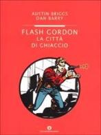 Flash Gordon. La città di ghiaccio di Austin Briggs, Dan Barry edito da Mondadori
