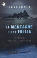 Le montagne della follia-Il caso di Charles Dexter Ward di Howard P. Lovecraft edito da Mondadori