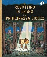 Il Robottino di Legno e la Principessa Ciocco di Tom Gauld edito da Mondadori