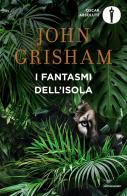 I fantasmi dell'isola di John Grisham edito da Mondadori
