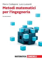 Metodi matematici per l'ingegneria. Con Contenuto digitale (fornito elettronicamente) di Marco Codegone, Luca Lussardi edito da Zanichelli