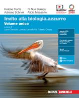 Invito alla biologia.azzurro. Volume unico. Per le Scuole superiori. Con e-book. Con espansione online di Helena Curtis, Adriana Schnek, N. Sue Barnes edito da Zanichelli