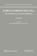 Il reclutamento nella P. A. Dall'emergenza alla nuova normalità vol.1 di Alessandro Boscati, Anna Zilli edito da CEDAM