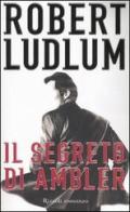 Il segreto di Ambler di Robert Ludlum edito da Rizzoli
