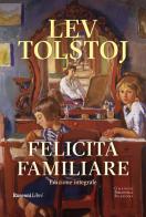 Felicità familiare. Ediz. integrale di Lev Tolstoj edito da Rusconi Libri