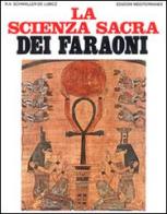 La scienza sacra dei faraoni di Rene A. Schwaller de Lubicz edito da Edizioni Mediterranee