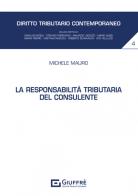 La responsabilità tributaria del consulente di Michele Mauro edito da Giuffrè