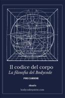 Il codice del corpo di Pino Carbone edito da Gruppo Albatros Il Filo