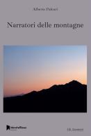 Narratori delle montagne di Alberto Paleari edito da Monterosa Edizioni.it