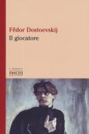 Il giocatore di Fëdor Dostoevskij edito da Foschi (Santarcangelo)