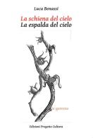 La schiena del cielo. Antologia poetica-La espalda del cielo. Antología poética di Luca Benassi edito da Progetto Cultura